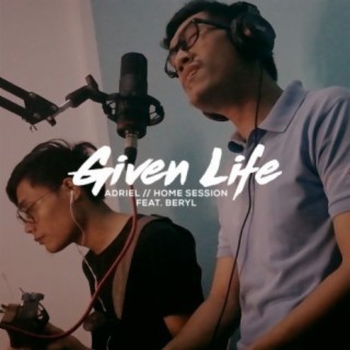 Given Life (Home Session)