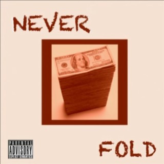 Never Fold (feat. Don Trip)