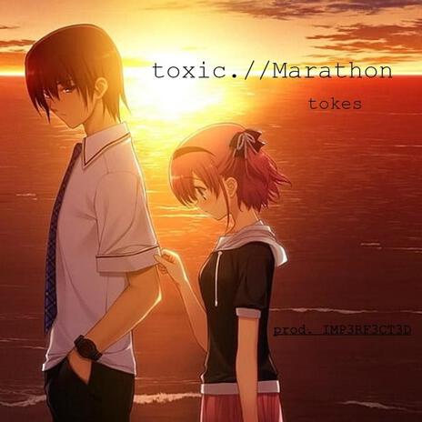 toxic.//Marathon | Boomplay Music