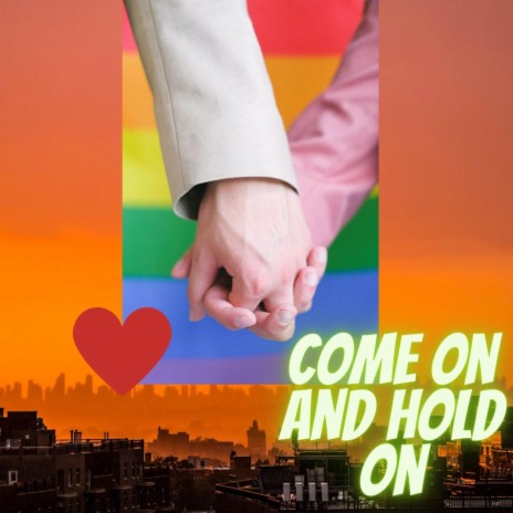 Come on and hold on | Boomplay Music