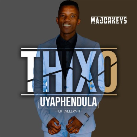Thixo Uyaphendula | Boomplay Music