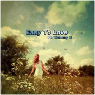 Easy to Love (feat. Tommy B)