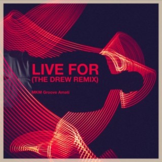 Live for (Drew Remix)