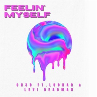 Feelin' Myself (feat. Loonar & Levi Deadman)