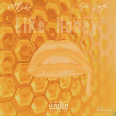 Like Honey ft. John Doughh | Boomplay Music