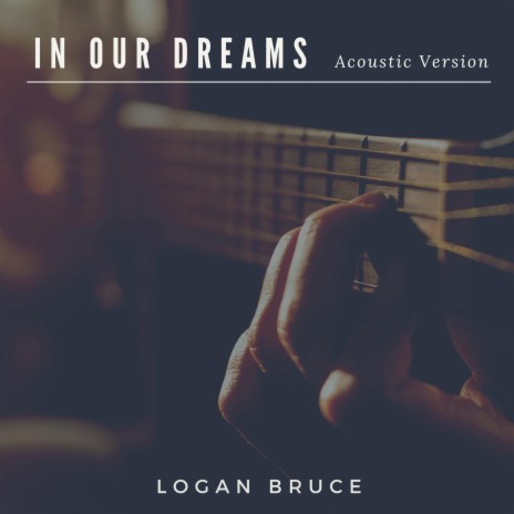 In Our Dreams (Acoustic) | Boomplay Music