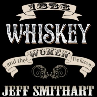 Whiskey and the Women I've Known