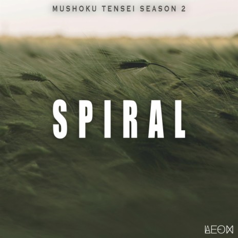 Spiral (From Mushoku Tensei Season 2) | Boomplay Music