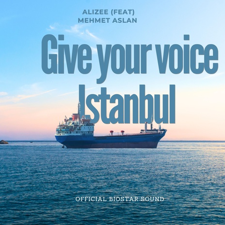 Give your voice Istanbul ft. Alizee | Boomplay Music