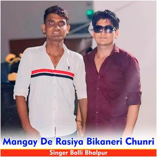 Mangay De Rasiya Bikaneri Chunri