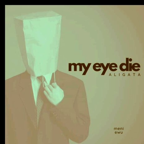 My Eye Die - Meni Ewu (Acapella) | Boomplay Music