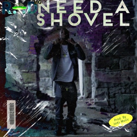 Need a Shovel | Boomplay Music