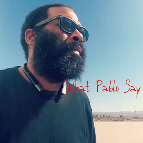 What Pablo Say | Boomplay Music