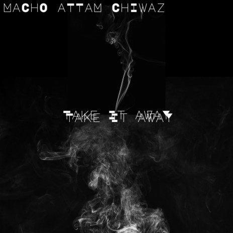 Take It Away ft. ATTAM & Chiwaz | Boomplay Music