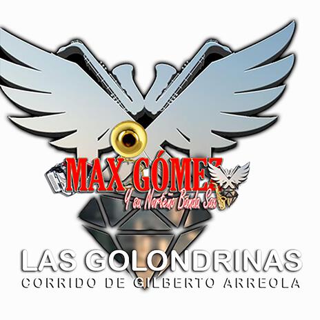 LAS GOLONDRINAS CORRIDO DE GILBERTO ARREOLA | Boomplay Music