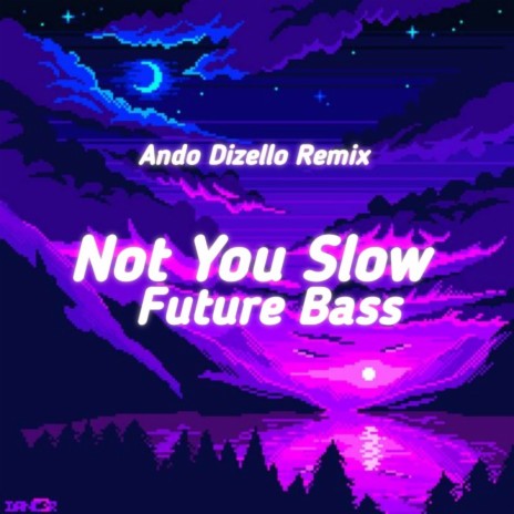 DJ NOT YOU SLOW REMIX | Boomplay Music