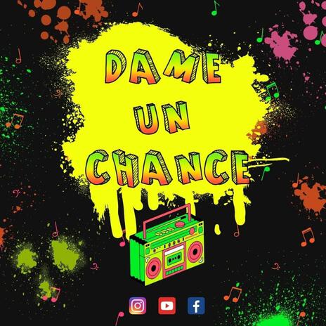 Dame un chance | Boomplay Music