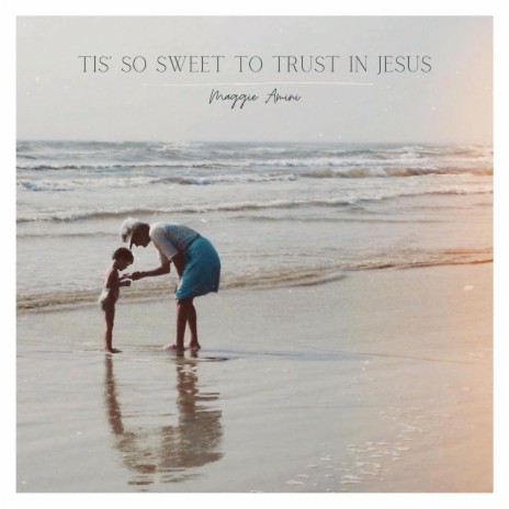 Tis' So Sweet to Trust in Jesus | Boomplay Music