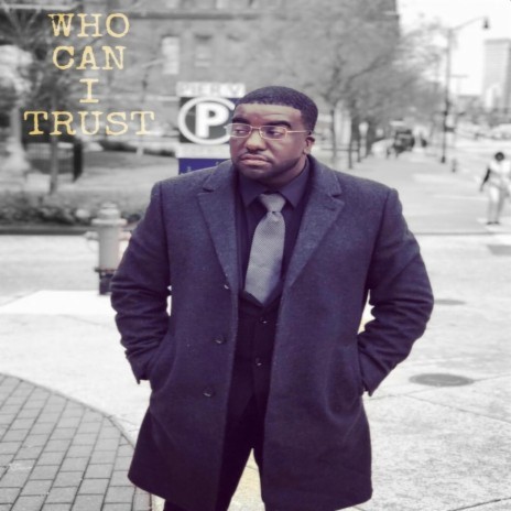 Who Can I Trust | Boomplay Music