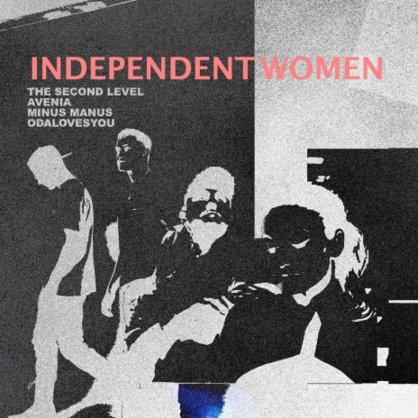 Independent Women ft. Minus Manus, Avenia & Oda Loves You | Boomplay Music