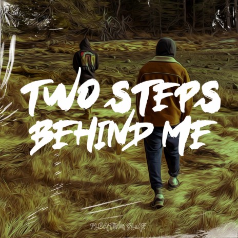 Two Steps Behind Me ft. LOFI Gambler & Floating Animal | Boomplay Music