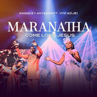 Maranatha ft. Vivi Adjei lyrics | Boomplay Music