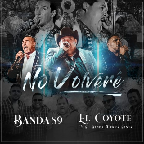 No volveré ft. El Coyote Y Su Banda Tierra Santa | Boomplay Music