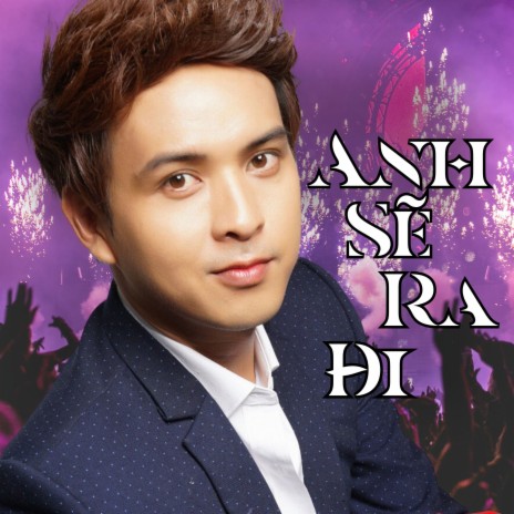 Anh Sẽ Ra Đi | Boomplay Music