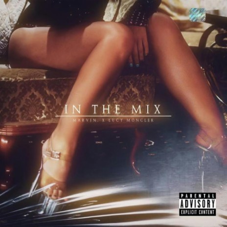 IN THE MIX ft. Lucy Moncler | Boomplay Music