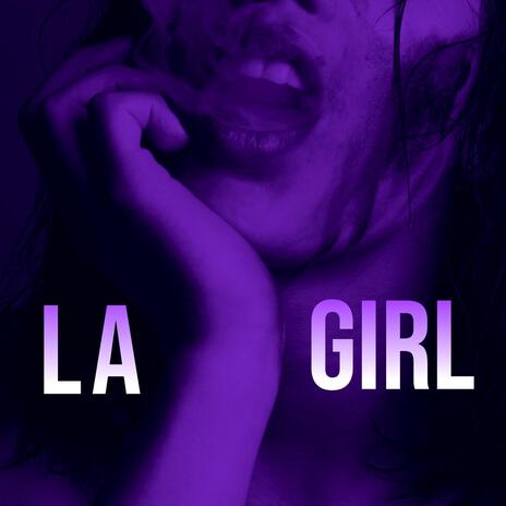 LA GIRL | Boomplay Music