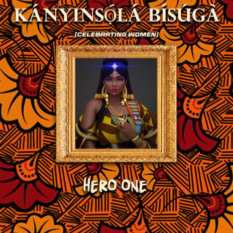 Kányinsọ́lá Bísúgà (Celebrating Women) | Boomplay Music