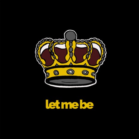 let me be | Boomplay Music