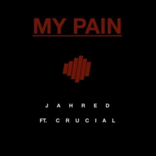 My Pain (feat. Crucial)