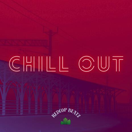 Chill Out | Boomplay Music