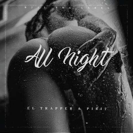 All Night ft. Piri7 | Boomplay Music