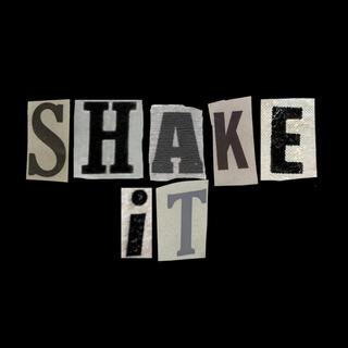 Shake it