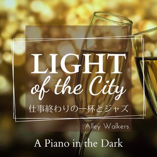 Light of the City: 仕事終わりの一杯とジャズ - a Piano in the Dark