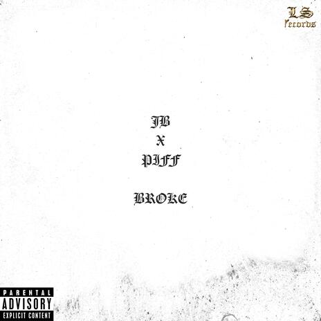 Broke ft. Dienasty Piff | Boomplay Music