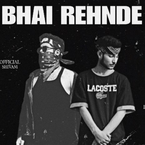 Bhai Rehnde ft. Official Shivam | Boomplay Music