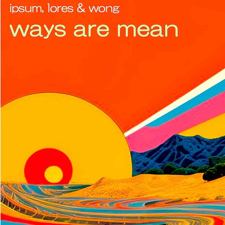 Ways Are Mean | Boomplay Music