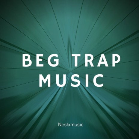 Beg (Trap Musıc)