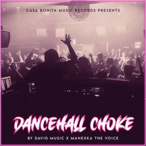 Dancehall Choke ft. Manexka The Voice | Boomplay Music