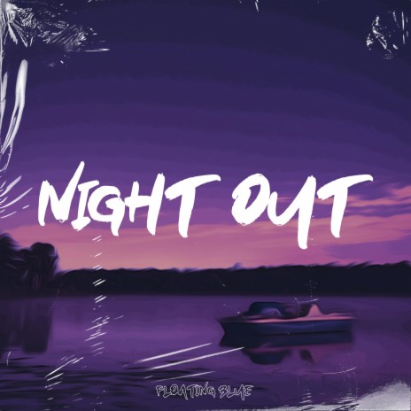Night Out ft. Floating Blue | Boomplay Music