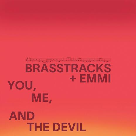 You, Me and the Devil ft. Emmi | Boomplay Music