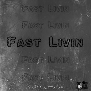 Fast Livin lyrics | Boomplay Music