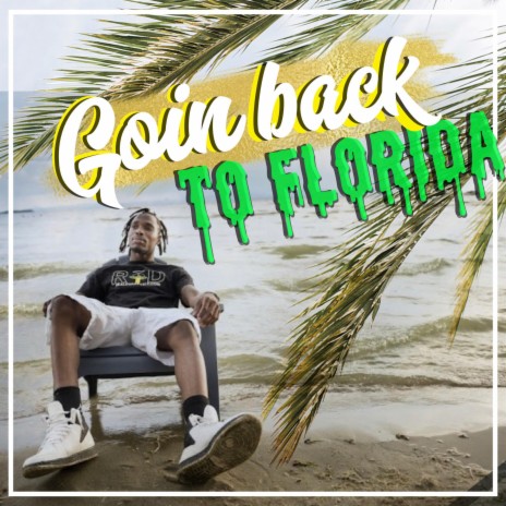 Goin' Back to Florida | Boomplay Music