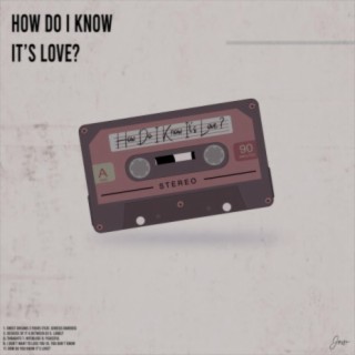 How Do I Know It's Love?