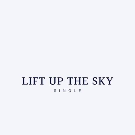 Lift Up the Sky