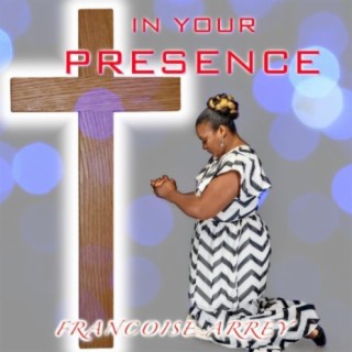 In Your Presence