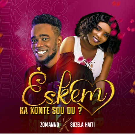 Eskem Ka Konte Sou Ou ? ft. Suzela | Boomplay Music